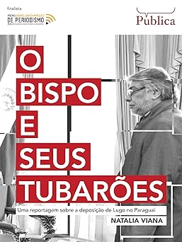 O Bispo e seus Tubaroes Natalia Viana